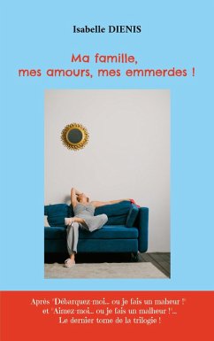 Ma famille, mes amours, mes emmerdes ! (eBook, ePUB) Ma famille, mes amours, mes emmerdes ! (eBook, ePUB)