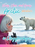 Elwis, Chen, and Hua's Arctic Adventure in Longyearbyen (eBook, ePUB) Elwis, Chen, and Hua's Arctic Adventure in Longyearbyen (eBook, ePUB)