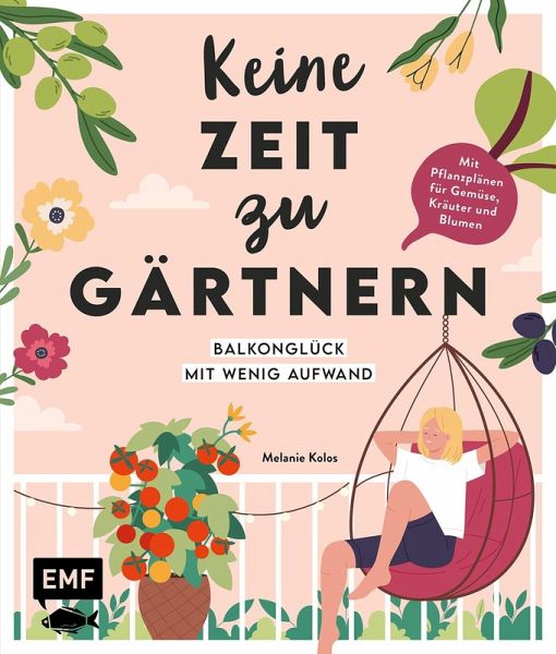 Keine Zeit zu gärtnern - Balkonglück mit wenig Aufwand (eBook, ePUB)