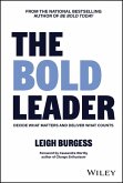 The Bold Leader: Decide What Matters and Deliver What Counts The Bold Leader: Decide What Matters and Deliver What Counts