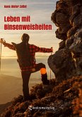 Leben mit Binsenweisheiten Leben mit Binsenweisheiten