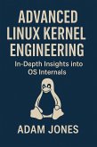Advanced Linux Kernel Engineering: In-Depth Insights into OS Internals (eBook, ePUB) Advanced Linux Kernel Engineering: In-Depth Insights into OS Internals (eBook, ePUB)