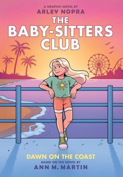 Dawn on the Coast: A Graphic Novel (the Baby-Sitters Club #19)