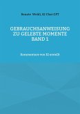 Gebrauchsanweisung zu Gelebte Momente Band 1 Gebrauchsanweisung zu Gelebte Momente Band 1