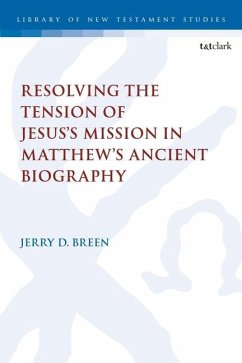 Resolving the Tension of Jesus's Mission in Matthew's Ancient Biography - Breen, Jerry D