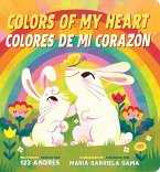 Colors of My Heart / Colores de Mi Corazón (Scholastic Bilingual) Colors of My Heart / Colores de Mi Corazón (Scholastic Bilingual)