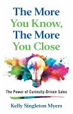 The More You Know, the More You Close The More You Know, the More You Close