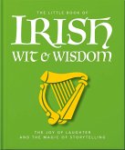 The Little Book of Irish Wit & Wisdom The Little Book of Irish Wit & Wisdom
