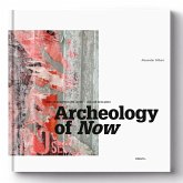ARCHEOLOGY OF NOW ARCHEOLOGY OF NOW