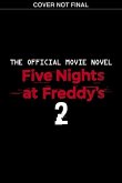 Five Nights at Freddy's Movie Novel #2 Five Nights at Freddy's Movie Novel #2