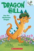 Gus the Mushroom Dragon: An Acorn Book (Dragon Hill #2) Gus the Mushroom Dragon: An Acorn Book (Dragon Hill #2)