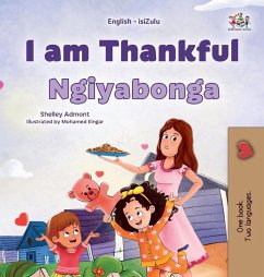I am Thankful (English Zulu Bilingual Children's Book) I am Thankful (English Zulu Bilingual Children's Book)