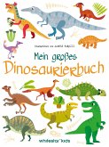 Mein großes Dinosaurierbuch Mein großes Dinosaurierbuch