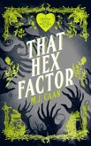 That Hex Factor That Hex Factor