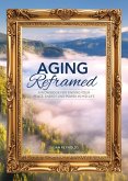 Aging Reframed Aging Reframed