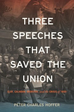 Three Speeches That Saved the Union - Hoffer, Peter Charles