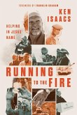 Running to the Fire Running to the Fire