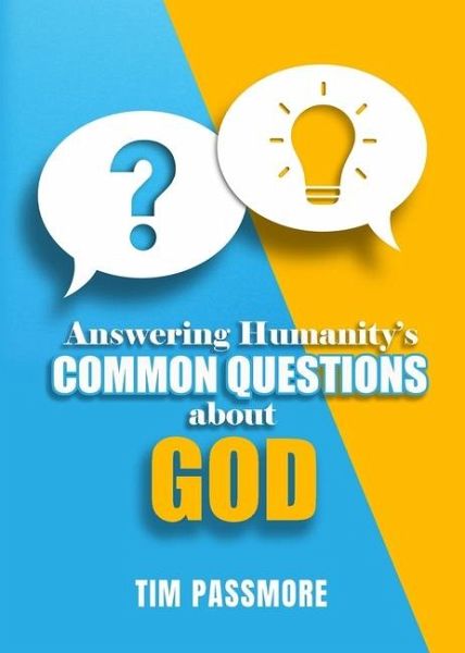 Answering Humanity's Common Questions about God