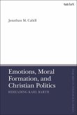 Emotions, Moral Formation, and Christian Politics Emotions, Moral Formation, and Christian Politics