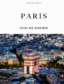 Paris - Atlas des Geheimen Paris - Atlas des Geheimen