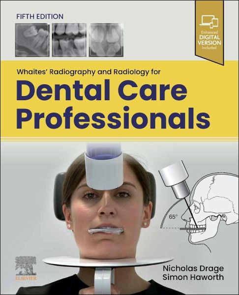 Whaites' Radiography and Radiology for Dental Care Professionals Whaites' Radiography and Radiology for Dental Care Professionals