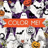 Color Me! Halloween (Spooky Images of Witches, Ghosts, Haunted Houses, and More - With Quotes!) (Keepsake Coloring Books) Color Me! Halloween (Spooky Images of Witches, Ghosts, Haunted Houses, and More - With Quotes!) (Keepsake Coloring Books)