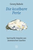 Die kostbare Perle Die kostbare Perle