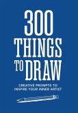 300 Things to Draw 300 Things to Draw