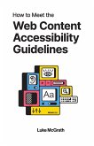 How to Meet the Web Content Accessibility Guidelines How to Meet the Web Content Accessibility Guidelines
