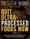 Quit Ultra Processed Foods Now Quit Ultra Processed Foods Now
