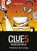 CLUE5 #Videospiele. 5 Hinweise, nur eine Lösung. Das Trend-Quiz für deine Tasche CLUE5 #Videospiele. 5 Hinweise, nur eine Lösung. Das Trend-Quiz für deine Tasche