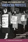 The Archaeology of American Protests The Archaeology of American Protests