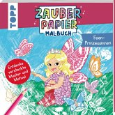Zauberpapier Malbuch Feen-Prinzessinnen Zauberpapier Malbuch Feen-Prinzessinnen