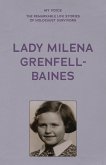 My Voice: Lady Milena Grenfell-Baines My Voice: Lady Milena Grenfell-Baines