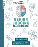 Gehirnjogging - Trainingsbuch: Kurzzeit- und Langzeitgedächtnis Gehirnjogging - Trainingsbuch: Kurzzeit- und Langzeitgedächtnis