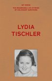 My Voice: Lydia Tischler My Voice: Lydia Tischler
