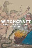 Witchcraft, Magic and Culture 1736-1951 Witchcraft, Magic and Culture 1736-1951