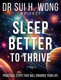 Sleep Better to Thrive Sleep Better to Thrive