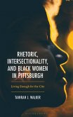 Rhetoric, Intersectionality, and Black Women in Pittsburgh,