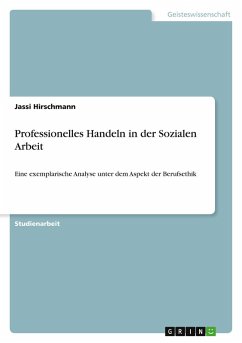 Professionelles Handeln in der Sozialen Arbeit Professionelles Handeln in der Sozialen Arbeit