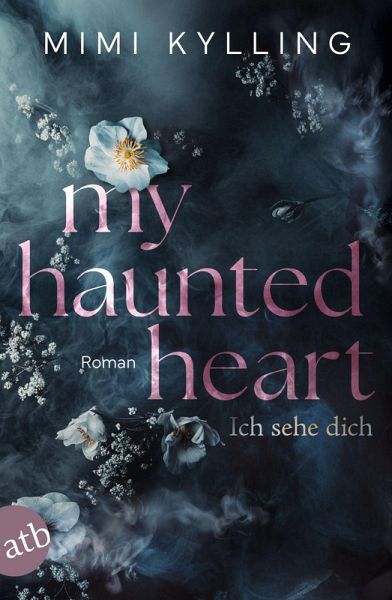 My Haunted Heart - Ich sehe dich / Haunted Love Bd.1