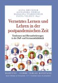 Vernetztes Lernen und Lehren in der postpandemischen Zeit Vernetztes Lernen und Lehren in der postpandemischen Zeit