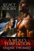A Wolf's Temptation (Erbe Wiedergeboren) (eBook, ePUB) A Wolf's Temptation (Erbe Wiedergeboren) (eBook, ePUB)