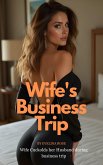 Wife's Business Trip: Wife Cuckolds Her Husband During Business Trip (eBook, ePUB) Wife's Business Trip: Wife Cuckolds Her Husband During Business Trip (eBook, ePUB)