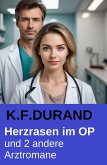 Herzrasen im OP und 2 andere Arztromane (eBook, ePUB)