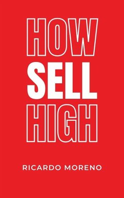 How Sell High (How to Achieve Success, #1) (eBook, ePUB) - Moreno, Ricardo