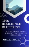 The Resilience Blueprint: A Practical Guide to Mental Strength and Personal Growth (eBook, ePUB) The Resilience Blueprint: A Practical Guide to Mental Strength and Personal Growth (eBook, ePUB)