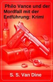 Philo Vance und der Mordfall mit der Entführung: Krimi (eBook, ePUB)