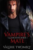Vampire's Mate (Wächter, #1) (eBook, ePUB) Vampire's Mate (Wächter, #1) (eBook, ePUB)