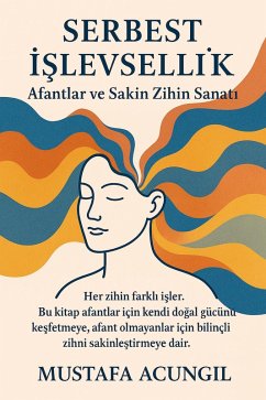 Cover Serbest Islevsellik: Afantlar ve Sakin Zihin Sanati (Afantazya, #2) (eBook, ePUB)